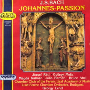 J.S. Bach*, József Réti, György Melis*, Magda Kalmár, Julia Hamari, Bruce Abel, Chamber Chorus Of The Liszt Ferenc Academy Of Music, Liszt Ferenc Chamber Orchestra Budapest*, György Lehel – Johannes-Passion  (2xCD) (Mint (M))