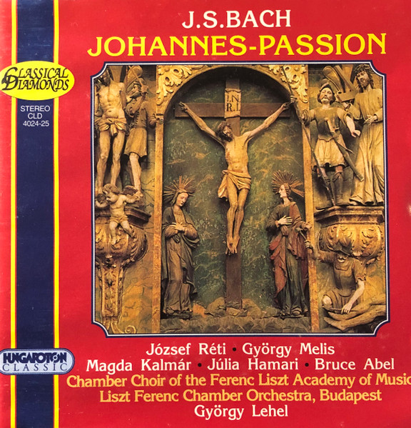 J.S. Bach*, József Réti, György Melis*, Magda Kalmár, Julia Hamari, Bruce Abel, Chamber Chorus Of The Liszt Ferenc Academy Of Music, Liszt Ferenc Chamber Orchestra Budapest*, György Lehel – Johannes-Passion (2xCD) (Mint (M)) J.S. Bach*, József Réti, György Melis*, Magda Kalmár, Julia Hamari, Bruce Abel, Chamber Chorus Of The Liszt Ferenc Academy Of Music, Liszt Ferenc Chamber Orchestra Budapest*, György Lehel – Johannes-Passion (2xCD) (Mint (M))