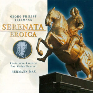 Georg Philipp Telemann – Rheinische Kantorei, Das Kleine Konzert, Hermann Max – Serenata Eroica (2xCD) (Mint (M)) Georg Philipp Telemann – Rheinische Kantorei, Das Kleine Konzert, Hermann Max – Serenata Eroica (2xCD) (Mint (M))