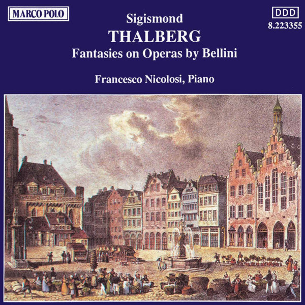 Sigismond Thalberg, Francesco Nicolosi – Fantasies On Operas By Bellini (CD) (Mint (M)) Sigismond Thalberg, Francesco Nicolosi – Fantasies On Operas By Bellini (CD) (Mint (M))