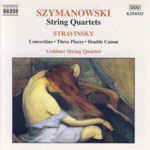 Karol Szymanowski / Igor Stravinsky – Goldner String Quartet – String Quartets • Concertino • Three Pieces • Double Canon (CD) (Mint (M)) Karol Szymanowski / Igor Stravinsky – Goldner String Quartet – String Quartets • Concertino • Three Pieces • Double Canon (CD) (Mint (M))