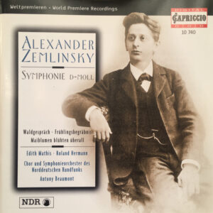 Alexander Von Zemlinsky, Edith Mathis, Roland Hermann, NDR Chor, NDR Sinfonieorchester, Antony Beaumont – Symphonie D-Moll – Waldgespräch – Frühlingsbegräbnis – Maiblumen Blühten Überall (CD) (Mint (M))