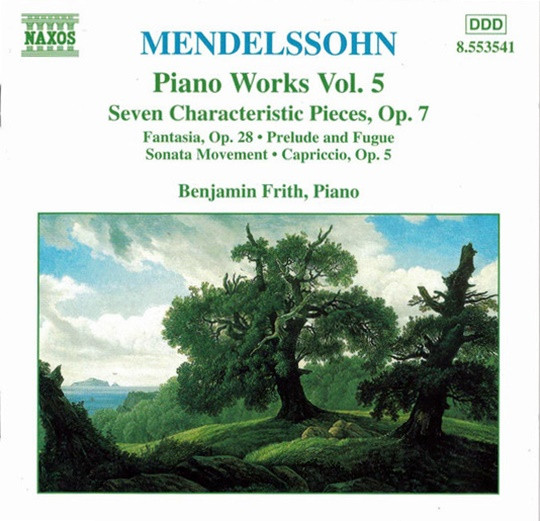 Felix Mendelssohn-Bartholdy, Benjamin Frith – Piano Works Vol. 5 (Seven Characteristic Pieces, Op.7 • Fantasia, Op. 28 • Prelude And Fugue • Sonata Movement • Capriccio, Op. 5) (CD) (Mint (M))