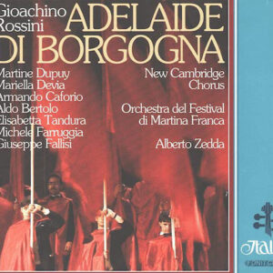 Gioacchino Rossini, New Cambridge Chorus, Orchestra Del Festival Di Martina Franca, Alberto Zedda, Martine Dupuy, Mariella Devia, Armando Caforio, Aldo Bertolo, Elisabetta Tandura, Michele Farruggia, Giuseppe Fallisi – Adelaide Di Borgogna (2xCD) (Mint (M)) Gioacchino Rossini, New Cambridge Chorus, Orchestra Del Festival Di Martina Franca, Alberto Zedda, Martine Dupuy, Mariella Devia, Armando Caforio, Aldo Bertolo, Elisabetta Tandura, Michele Farruggia, Giuseppe Fallisi – Adelaide Di Borgogna (2xCD) (Mint (M))