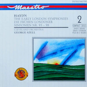 Joseph Haydn / The Cleveland Orchestra / George Szell – The Early London Symphonies Nos. 93-98 (2xCD) (Mint (M)) Joseph Haydn / The Cleveland Orchestra / George Szell – The Early London Symphonies Nos. 93-98 (2xCD) (Mint (M))
