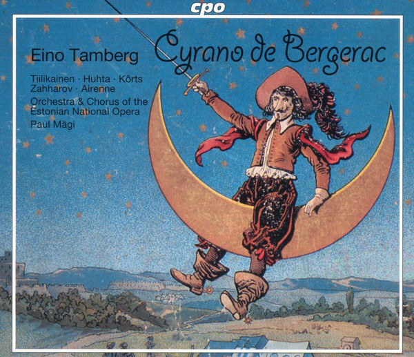 Eino Tamberg – Sauli Tiilikainen ∙ Mia Huhta ∙ Mati Kõrts ∙ Jassi Zahharov ∙ Riina Airenne ∙ Estonian National Opera Orchestra & Estonian National Opera Chorus • Paul Mägi – Cyrano De Bergerac (2xCD) (Mint (M)) Eino Tamberg – Sauli Tiilikainen ∙ Mia Huhta ∙ Mati Kõrts ∙ Jassi Zahharov ∙ Riina Airenne ∙ Estonian National Opera Orchestra & Estonian National Opera Chorus • Paul Mägi – Cyrano De Bergerac (2xCD) (Mint (M))