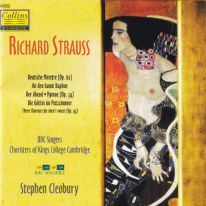 Richard Strauss, BBC Singers, The Choristers Of King’s College, Stephen Cleobury – Deutsche Motette (Op. 62) / An Den Baum Daphne / Der Abend ∙ Hymne (Op. 34) / Die Göttin Im Putzzimmer / Three Choruses For Men’s Voices (Op. 45) (CD) (Mint (M))