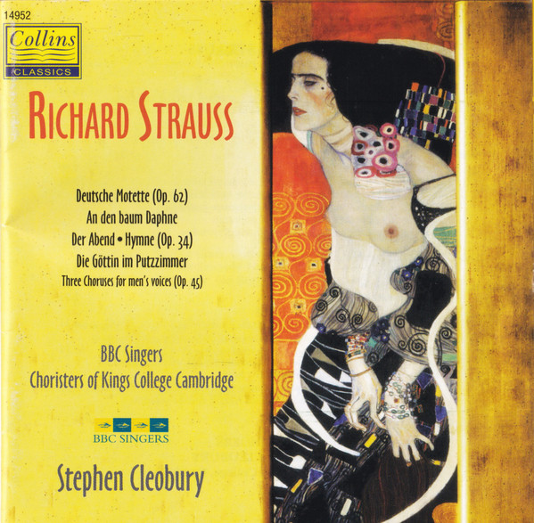 Richard Strauss, BBC Singers, The Choristers Of King’s College, Stephen Cleobury – Deutsche Motette (Op. 62) / An Den Baum Daphne / Der Abend ∙ Hymne (Op. 34) / Die Göttin Im Putzzimmer / Three Choruses For Men’s Voices (Op. 45) (CD) (Mint (M)) Richard Strauss, BBC Singers, The Choristers Of King’s College, Stephen Cleobury – Deutsche Motette (Op. 62) / An Den Baum Daphne / Der Abend ∙ Hymne (Op. 34) / Die Göttin Im Putzzimmer / Three Choruses For Men’s Voices (Op. 45) (CD) (Mint (M))