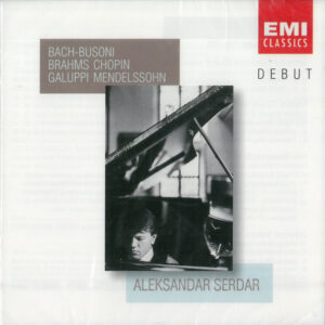 Aleksandar Serdar – Baldassare Galuppi • Frédéric Chopin • Felix Mendelssohn-Bartholdy • Johannes Brahms • Ferruccio Busoni – Piano Works (CD) (Mint (M)) Aleksandar Serdar – Baldassare Galuppi • Frédéric Chopin • Felix Mendelssohn-Bartholdy • Johannes Brahms • Ferruccio Busoni – Piano Works (CD) (Mint (M))