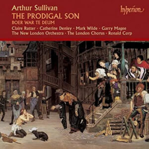 Sir Arthur Sullivan, Claire Rutter, Catherine Denley, Mark Wilde (4), Garry Magee, The New London Orchestra, The London Chorus, Ronald Corp – The Prodigal Son (CD) (Mint (M))