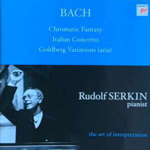Johann Sebastian Bach, Rudolf Serkin – Chromatic Fantasy / Italian Concerto / Goldberg Variations (Aria) (CD) (Mint (M)) Johann Sebastian Bach, Rudolf Serkin – Chromatic Fantasy / Italian Concerto / Goldberg Variations (Aria) (CD) (Mint (M))