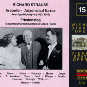 Richard Strauss, Herbert Alsen, Carl Bissuti, Margit Bokor, Anton Dermota, Hans Hotter, Alfred Jerger, Adele Kern, Anny Konetzni, Richard Mayr, Alfred Poell, Gertrude Rünger, Else Schulz, Viorica Ursuleac, William Wernigk, Josef Witt, Orchester Der Wiener – Arabella / Ariadne Auf Naxos (Highlights 1933/1941) / Friedenstag (Complete Opera 1939) – Edition Wiener Staatsoper Live Vol. 15 (2xCD) (Mint (M))