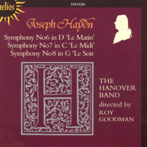 Joseph Haydn – Hanover Band, Roy Goodman – Symphony No6 In D ‘Le Matin’ / No7 In C ‘Le Midi’ / No8 In G ‘Le Soir’ (CD) (Mint (M)) Joseph Haydn – Hanover Band, Roy Goodman – Symphony No6 In D ‘Le Matin’ / No7 In C ‘Le Midi’ / No8 In G ‘Le Soir’ (CD) (Mint (M))