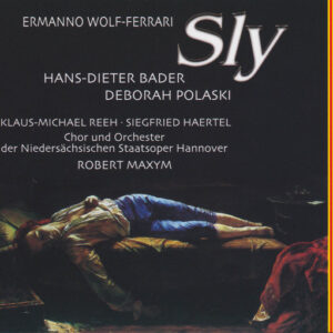 Ermanno Wolf-Ferrari – Hans-Dieter Bader • Deborah Polaski • Klaus-Michael Reeh • Siegfried Haertel • Chor Der Niedersächsischen Staatsoper Hannover Und Orchester Der Niedersächsischen Staatsoper Hannover • Robert Maxym – Sly (2xCD) (Mint (M))