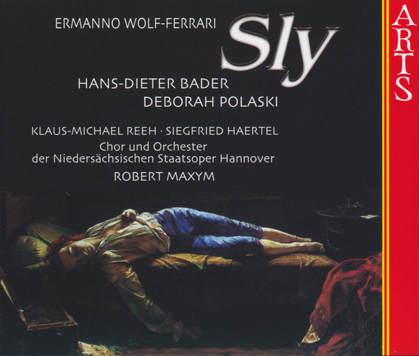 Ermanno Wolf-Ferrari – Hans-Dieter Bader • Deborah Polaski • Klaus-Michael Reeh • Siegfried Haertel • Chor Der Niedersächsischen Staatsoper Hannover Und Orchester Der Niedersächsischen Staatsoper Hannover • Robert Maxym – Sly (2xCD) (Mint (M))