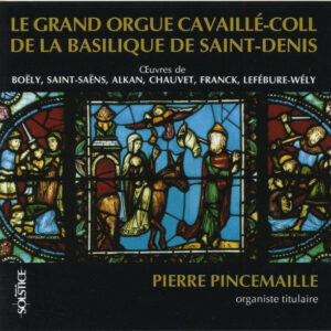 Pierre Pincemaille – Le Grand Orgue Cavallé-Coll De La Basilique De Saint-Denis (CD) (Mint (M))
