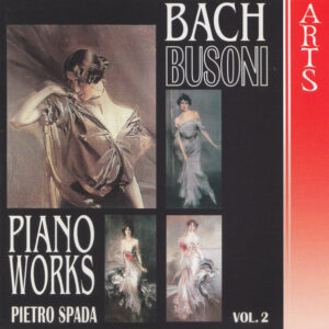 Pietro Spada – F. Busoni – Complete Transcriptions For Piano from J.S. Bach – Vol. 2 (CD) (Mint (M))