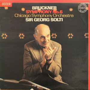 Anton Bruckner, Chicago Symphony Orchestra, Georg Solti – Symphony No. 6 (CD) (Mint (M))