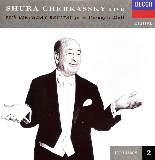 Shura Cherkassky – 80th Birthday Recital From Carnegie Hall Volume 2 (CD) (Mint (M)) Shura Cherkassky – 80th Birthday Recital From Carnegie Hall Volume 2 (CD) (Mint (M))