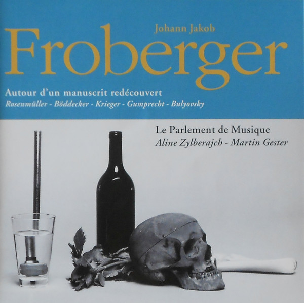 Johann Jakob Froberger, Johann Rosenmüller, Philipp Friedrich Böddecker, Johann Philipp Krieger, Johann Gumprecht, Michael Bulyovsky, Le Parlement De Musique, Aline Zylberajch, Martin Gester – Autour D’Un Manuscrit Redécouvert (CD) (Mint (M)) Johann Jakob Froberger, Johann Rosenmüller, Philipp Friedrich Böddecker, Johann Philipp Krieger, Johann Gumprecht, Michael Bulyovsky, Le Parlement De Musique, Aline Zylberajch, Martin Gester – Autour D’Un Manuscrit Redécouvert (CD) (Mint (M))