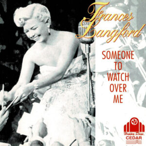 Frances Langford – Someone To Watch Over Me (CD) (Mint (M)) Frances Langford – Someone To Watch Over Me (CD) (Mint (M))