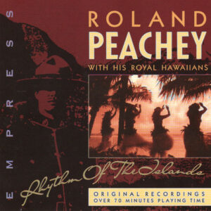 Roland Peachy And His Royal Hawaiians – Rhythm Of The Islands (CD) (Mint (M))