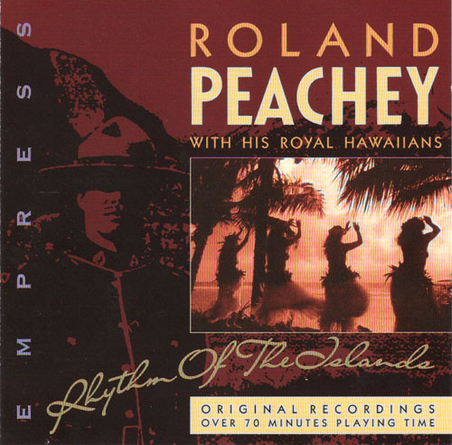 Roland Peachy And His Royal Hawaiians – Rhythm Of The Islands (CD) (Mint (M)) Roland Peachy And His Royal Hawaiians – Rhythm Of The Islands (CD) (Mint (M))