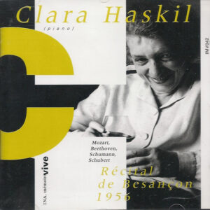 Clara Haskil – Wolfgang Amadeus Mozart / Ludwig van Beethoven / Robert Schumann / Franz Schubert – Récital 7/9/56 Festival De Besançon  (CD) (Mint (M))
