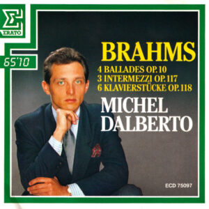 Johannes Brahms, Michel Dalberto – 4 Ballades Op. 10 / 3 Intermezzi Op. 117 / 6 Klavierstücke, Op. 118 (CD) (Mint (M))