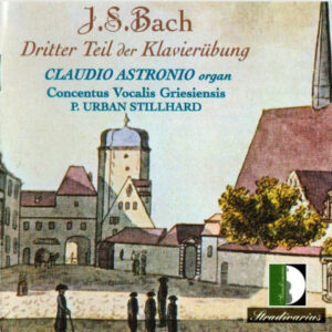 J. S. Bach* – Claudio Astronio, Concentus Vocalis Griesensis, P. Urban Stillhardt* – Dritter Teil der Klavierübung (2xCD) (Mint (M))