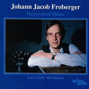 Lars Ulrik Mortensen, Johann Jakob Froberger – Harpsichord Music (CD) (Mint (M)) Lars Ulrik Mortensen, Johann Jakob Froberger – Harpsichord Music (CD) (Mint (M))
