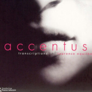 Laurence Equilbey, Chœur De Chambre Accentus – Accentus I Transcriptions (CD) (Mint (M))