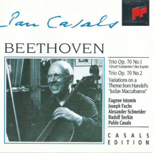Ludwig van Beethoven – Eugene Istomin, Joseph Fuchs, Alexander Schneider, Rudolf Serkin, Pablo Casals – Trio Op. 70 No. 1 “Ghost” = “Geistertrio” = “Des Esprits” – Trio Op. 70 No. 2 – Variations On A Theme From Handel’s “Judas Maccabaeus” (CD) (Mint (M))