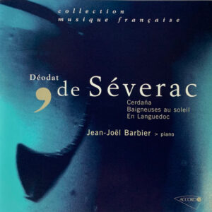 Déodat De Séverac, Jean-Joël Barbier – Cerdaña / Baigneuses Au Soleil En Languedoc (CD) (Mint (M))