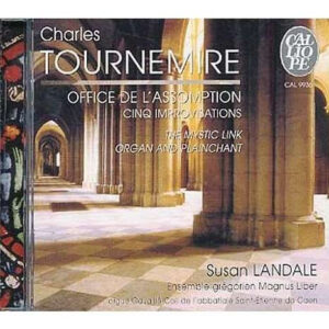 Charles Tournemire, Susan Landale, Ensemble Grégorien Magnus Liber – Office De L’Assomption – Cinq Improvisations (The Mystic Link – Organ And Plainchant) (CD) (Mint (M))