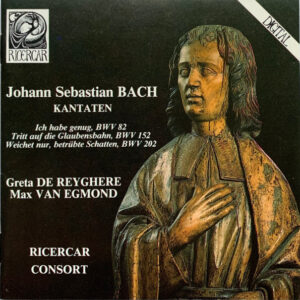 Johann Sebastian Bach, Greta de Reyghere, Max van Egmond, Ricercar Consort – Kantaten BWV 82, BWV 152, BWV 202 (CD) (Mint (M))