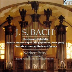 Johann Sebastian Bach / Norbert Pétry – Six Chorals Schübler, Partite Diverse Sopra ”Sei Gegrüsset, Jesu Gütig”, Chorals Divers, Préludes Et Fugues (CD) (Mint (M))