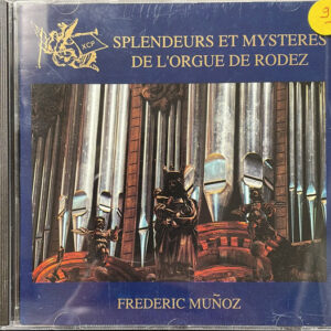 Frederic Munoz – Splendeurs Et Mystères De L’Orgue De Rodez (CD) (Mint (M)) Frederic Munoz – Splendeurs Et Mystères De L’Orgue De Rodez (CD) (Mint (M))