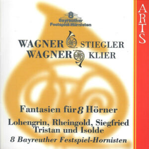Richard Wagner, Karl Stiegler, Manfred Klier – Bayreuther Festspielhornisten – Fantasien Für 8 Hörner (Lohengrin / Rheingold / Siegfried / Tristan Und Isolde) (CD) (Mint (M)) Richard Wagner, Karl Stiegler, Manfred Klier – Bayreuther Festspielhornisten – Fantasien Für 8 Hörner (Lohengrin / Rheingold / Siegfried / Tristan Und Isolde) (CD) (Mint (M))
