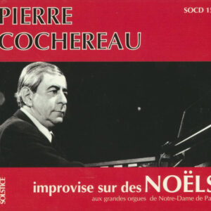 Pierre Cochereau – Pierre Cochereau Improvise Sur Des Noëls Aux Grandes Orgues De Notre-Dame De Paris (CD) (Mint (M))