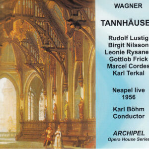 Richard Wagner, Rudolf Lustig, Birgit Nilsson, Leonie Rysanek, Gottlob Frick, Marcel Cordes, Karl Terkal, Karl Böhm – Tannhäuser, Neapel Live 1956 (3xCD) (Mint (M)) Richard Wagner, Rudolf Lustig, Birgit Nilsson, Leonie Rysanek, Gottlob Frick, Marcel Cordes, Karl Terkal, Karl Böhm – Tannhäuser, Neapel Live 1956 (3xCD) (Mint (M))