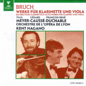 Max Bruch – Paul Meyer, Gérard Caussé, François-René Duchâble, Orchestre De L’opéra De Lyon, Kent Nagano – Werke Für Klarinette Und Viola (CD) (Mint (M))