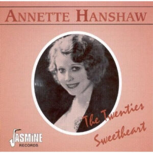 Annette Hanshaw – The Twenties Sweetheart (CD) (Mint (M))