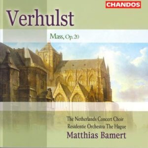 Johannes Verhulst, Matthias Bamert, Nienke Oostenrijk, Margriet van Reisen, Marcel Reijans, Hubert Claessens, Residentie Orkest, Netherlands Concert Choir – Mass, Op. 20 (CD) (Mint (M)) Johannes Verhulst, Matthias Bamert, Nienke Oostenrijk, Margriet van Reisen, Marcel Reijans, Hubert Claessens, Residentie Orkest, Netherlands Concert Choir – Mass, Op. 20 (CD) (Mint (M))