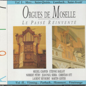 Michel Chapuis, Etienne Baillot, Norbert Pétry, Jean-Paul Serra, Christian Ott (4), Laurent Beyhurst, Martin Gester – Orgues De Moselle – Le Passé Réinventé (2xCD) (Mint (M))
