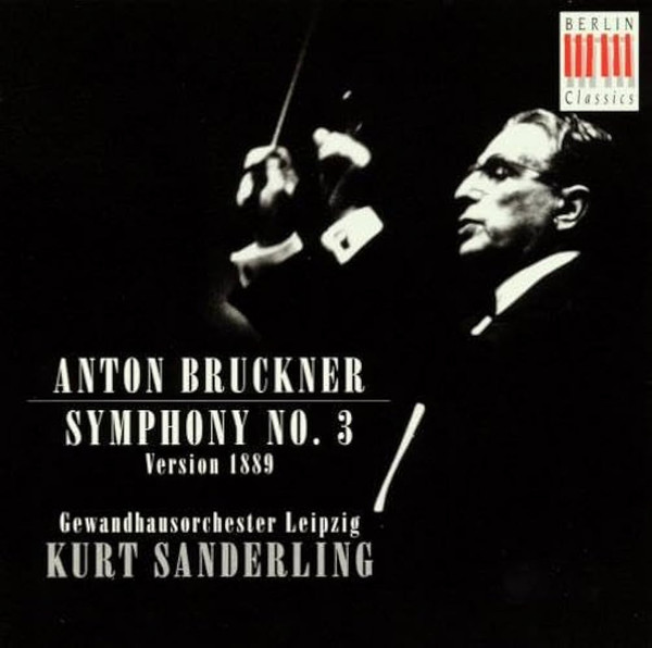 Anton Bruckner, Gewandhausorchester Leipzig, Kurt Sanderling – Symphony No. 3 (Version 1889) (CD) (Mint (M)) Anton Bruckner, Gewandhausorchester Leipzig, Kurt Sanderling – Symphony No. 3 (Version 1889) (CD) (Mint (M))