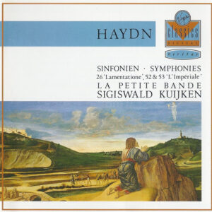 Joseph Haydn – La Petite Bande, Sigiswald Kuijken – Sinfonien 26 &lsquo;Lamentatione&rsquo;, 52 & 53 &lsquo;L&rsquo;Impériale&rsquo; (CD) (Mint (M))
