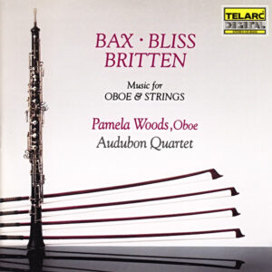 Arnold Bax, Arthur Bliss & Benjamin Britten – Pamela Woods, Audubon Quartet – Music For Oboe & Strings (CD) (Mint (M))