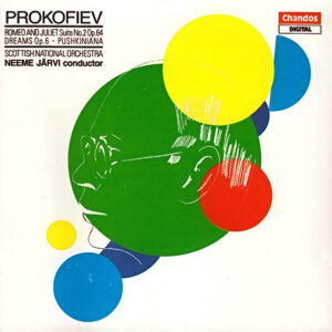 Sergei Prokofiev, Royal Scottish National Orchestra, Neeme Järvi – Romeo And Juliet Suite No.2 Op.64 / Dreams Op.6 • Pushkiniana (CD) (Mint (M))