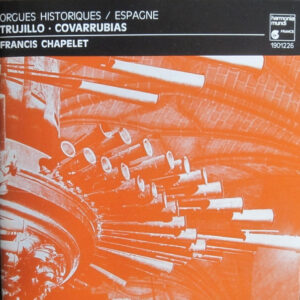 Francis Chapelet – Orgues Historiques / Espagne (Trujillo • Covarrubias) (CD) (Mint (M))